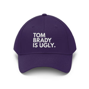 Tom Brady Is Ugly Embroidered Hat