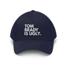 Load image into Gallery viewer, Tom Brady Is Ugly Embroidered Hat